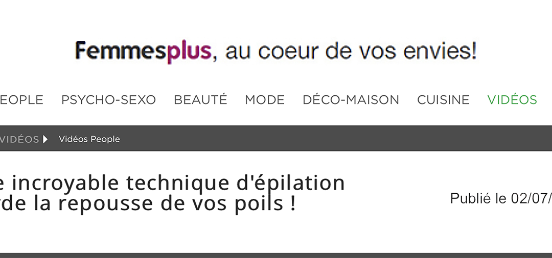 ACTUALITES / VU SUR FEMMEPLUS.FR  / JUILLET 2018