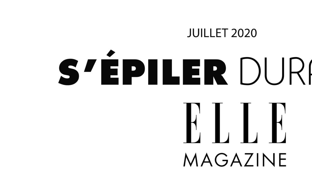 ACTUALITES / VU DANS LE MAGAZINE ELLE/ JUILLET 2020